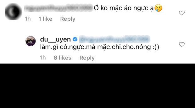 Đáp trả lại, Du Uyên vô tư cho rằng: "Làm gì có ngực mà mặc chi cho nóng".