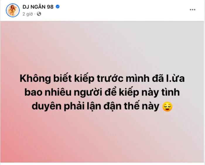Mới đây nhất, Ngân 98 tiết tục khiến netizen xôn xao khi đăng đàn than vãn, bất chấp việc đang hạnh phúc bên cạnh Lương Bằng Quang.