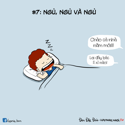 Còn với một số bạn, ngày Tết với họ chỉ để ngủ sau một năm dài vất vả thức khuya dậy sớm.