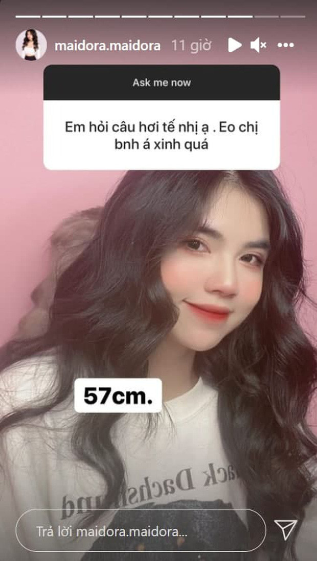 Chẳng để fans phải chờ lâu, mới đây trên dòng story Instagram, Mai Dora không ngại ngần mà tự tin trả lời rằng đó là 57cm.