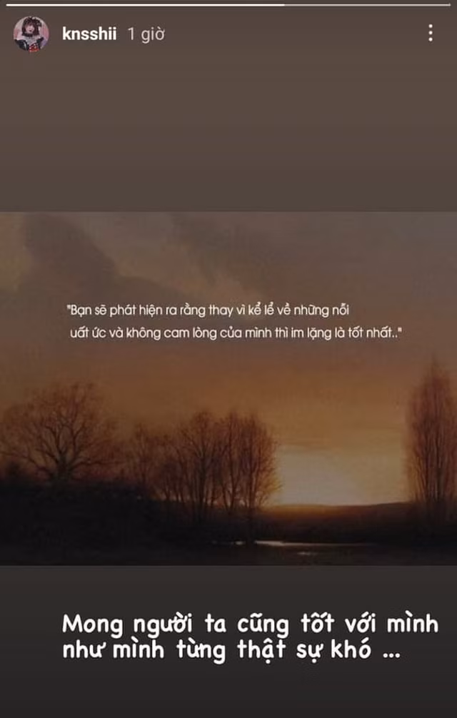 Nhưng động thái của Ngân Sát Thủ ít giờ sau đó lại khiến nhiều người phải suy nghĩ. Cô nàng cũng đã đăng tải một story với nội dung chính là một câu quotes đầy tính chiêm nghiệm cũng như dòng tâm sự: "Mong người ta cũng tốt với mình như mình từng thật sự khó ...".