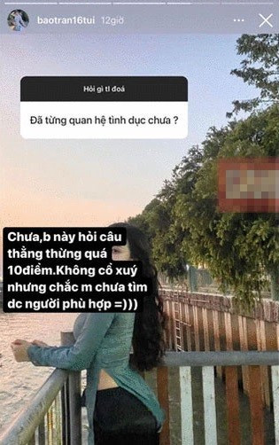 Khi có fan thẳng thắn hỏi Bảo Trân đã từng quan hệ tình dục chưa, cô nàng không chút nao núng khẳng định luôn: "Chưa. Bạn này hỏi câu thẳng thừng quá, 10 điểm. Không cổ xúy nhưng chắc mình chứ tìm được người phù hợp".