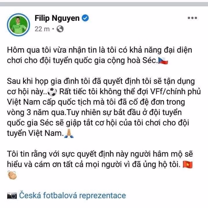 Mới đây, trên trang cá nhân của mình, thủ môn Filip Nguyễn đăng tải trên trang cá nhân với dòng trạng thái gây chú ý: "Hôm qua tôi vừa nhận tin là tôi có khả năng đại diện chơi cho đội tuyển quốc gia Cộng hoà Czech. Sau khi họp gia đình, tôi quyết định sẽ tận dụng cơ hội này".