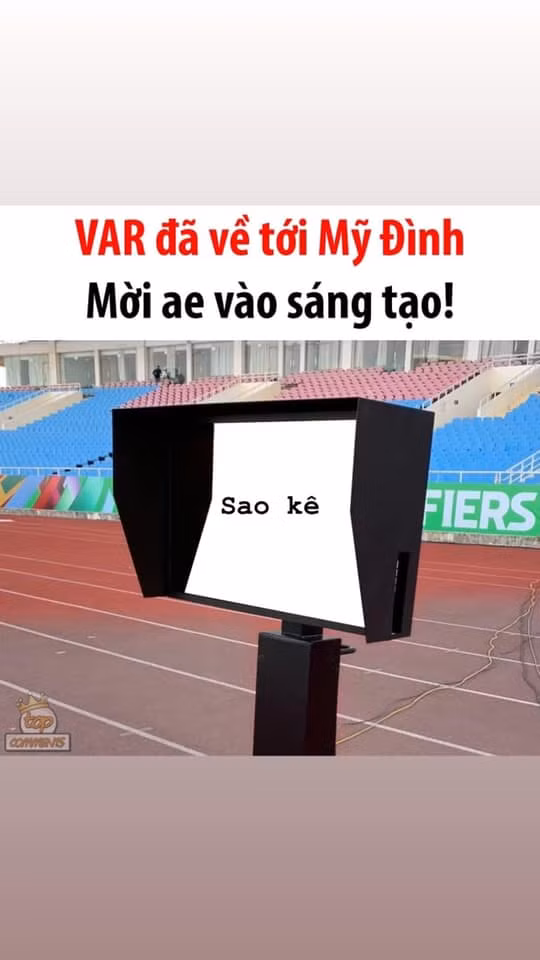 Khi VAR và "sao kê" trở thành đôi bạn cực hot trên MXH những ngày qua.