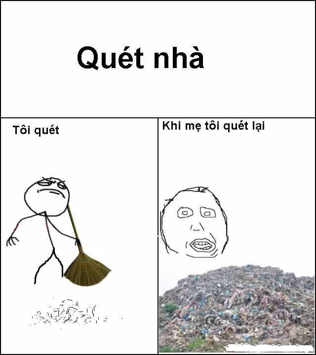 Khi tôi và mẹ quét nhà.