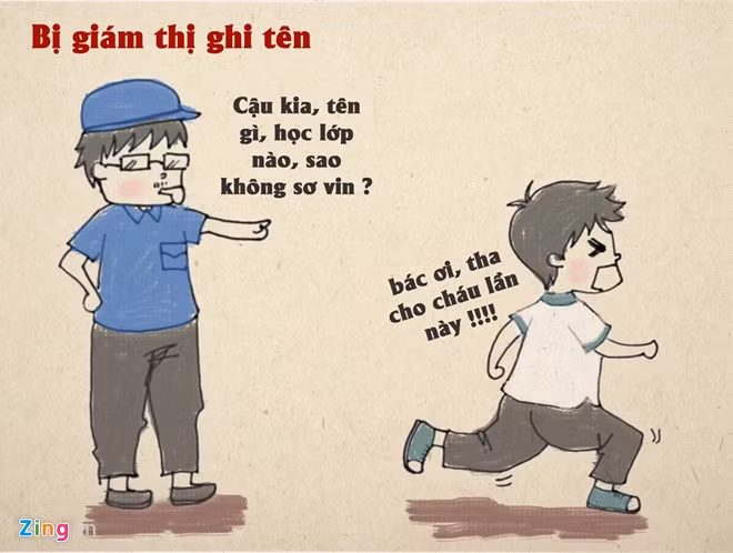 Ngoài thầy cô, có lẽ giám thị là người khiến học sinh cảm thấy run sợ nhất mỗi khi gặp mặt. Họ luôn theo dõi và bất chợt ghi tên các bạn trẻ mọi lúc mọi nơi.