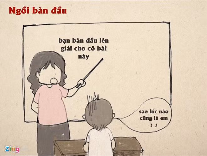 Đây là vị trí mà bất kỳ học sinh nào cũng muốn tránh vì dễ "lọt vào mắt xanh" của giáo viên, không thể ngủ gật, ăn vặt hay nói chuyện riêng trong lớp...