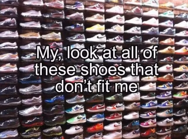 Không có đôi giày nào đi vừa.