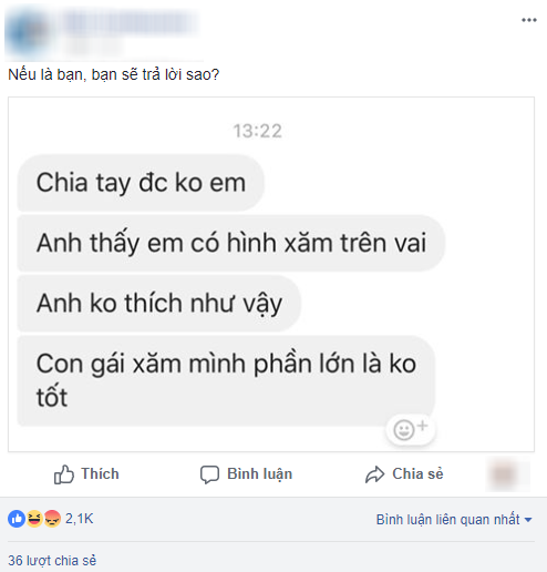 “Chia tay được không em? Anh thấy em có hình xăm trên vai và anh không thích như vậy. Con gái xăm mình phần lớn là không tốt“, câu nói chia tay của chàng trai khiến nhiều người bức xúc.