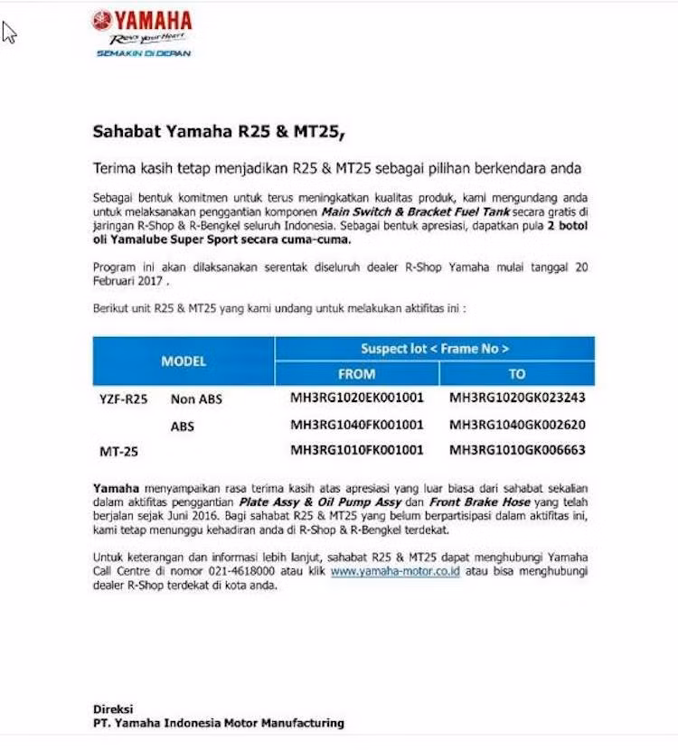 Tính tới thời điểm hiện tại, các dòng xe R3, R25, MT03 và MT25 đã bắt đầu được triệu hồi chính thức tại một số thị trường Mỹ, Indonesia và Đài Loan. Ở Mỹ, hiện các chủ xe đã được gửi thông báo triệu hồi chính thức qua e-mail. Những xe thuộc đời 2015 và 2016 sẽ nằm trong đợt triệu hồi này và Yamaha sẽ sửa lỗi hoàn toàn miễn phí cho khách hàng.