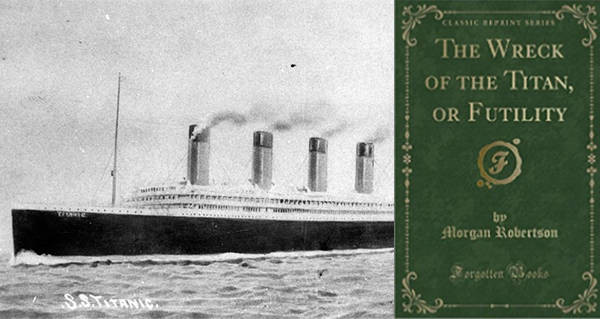 Một sự trùng hợp đến khó tin khác liên quan đến cuốn tiểu thuyết The Wreck of the Titan và con tàu Titanic huyền thoại. Năm 1896, nhà văn viễn tưởng Morgan Robertson xuất bản cuốn tiểu thuyết “Sự sụp đổ của Titan” (The Wreck of the Titan). Cuốn sách nói về chuyến hải hành đầu tiên và cũng là cuối cùng của tàu Titan.