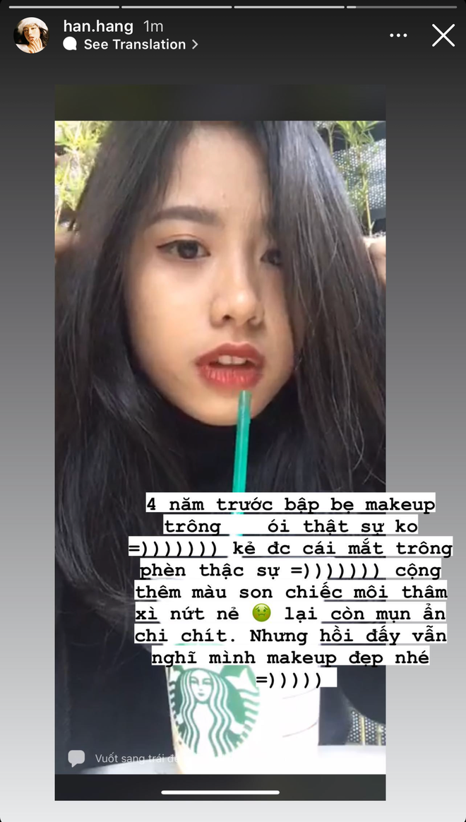 Mới đây, Hàn Hằng bất ngờ chia sẻ thời còn "trẻ trâu" thông qua bức ảnh chụp cách đây 4 năm. Dù thời điểm đó trang điểm khá vụng về, không điểm nhấn, nhưng có thể thấy trong ảnh là một Hàn Hằng vẫn có những nét xinh như hiện tại, chỉ là trông kém thu hút hơn hẳn.