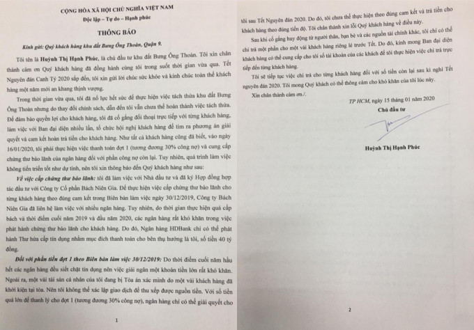 Bà Huỳnh Thị Hạnh Phúc thay vì nghiêm túc thực hiện trả tiền như cam kết thì lại chây ỳ, khất lần lữa, “âm thầm” sang tên cho người khác và tung ra nhiều “chiêu trò” tinh vi nhằm trốn tránh trách nhiệm. Như ra văn bản thông báo chi trả tiền cọc dự án Bưng Ông Thoàn thông qua ngân hàng thì khách hàng phải làm đơn bãi nại và ký Biên bản thanh lý hợp đồng đặt cọc ngay sau khi tiền được chuyển.