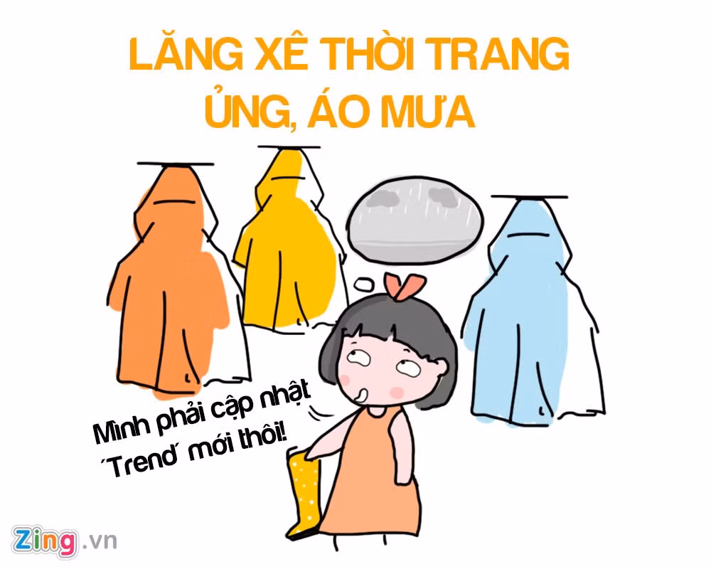 Quần áo đẹp cũng không để làm gì. Bởi đây là lúc thời trang ủng, áo mưa hoa các loại lên ngôi.