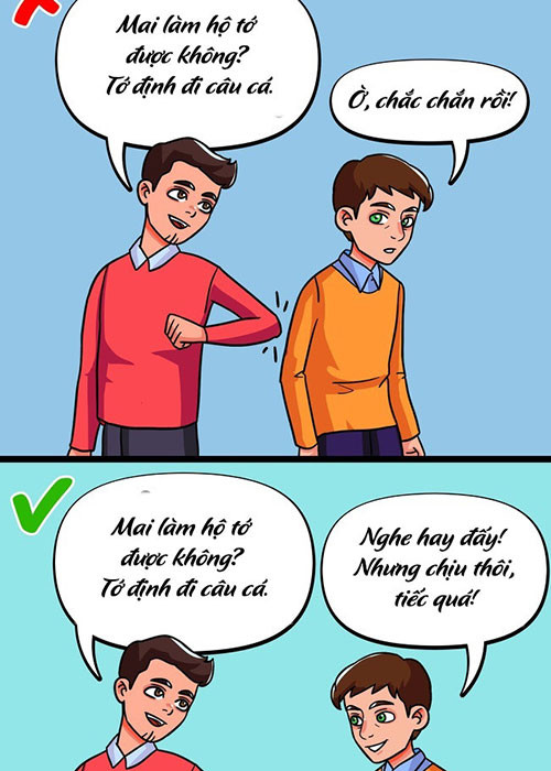 4. Từ chối lời đề nghị thay vì đối tượng: Đừng lo lắng rằng việc từ chối của bạn sẽ xúc phạm đến người khác vì bạn đang cố giữ mối quan hệ với họ. Bạn nên kiên quyết nói "Không" bởi người khác sẽ hiểu bạn thực sự không thể giúp đỡ.