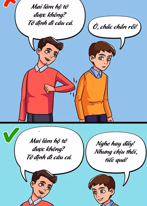 4. Từ chối lời đề nghị thay vì đối tượng: Đừng lo lắng rằng việc từ chối của bạn sẽ xúc phạm đến người khác vì bạn đang cố giữ mối quan hệ với họ. Bạn nên kiên quyết nói "Không" bởi người khác sẽ hiểu bạn thực sự không thể giúp đỡ.