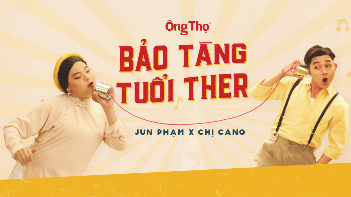 Cuối năm, Jun Phạm, chị Cano rủ nhau mua vé về “Bảo tàng tuổi ther” tạo sóng cộng đồng mạng Cuoi nam, Jun Pham, chi Cano ru nhau mua ve ve “Bao tang tuoi ther” tao song cong dong mang