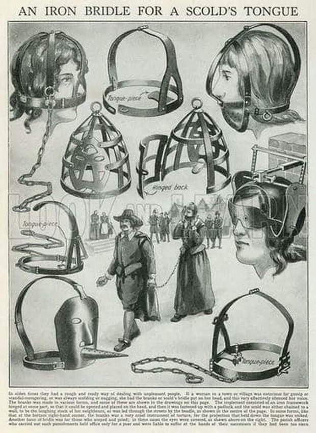 Scold's Bridle là một lồng sắt dùng để trừng phạt những phụ nữ nói quá nhiều nên bị tình nghi là phù thủy đang niệm chú để ám hại người khác.