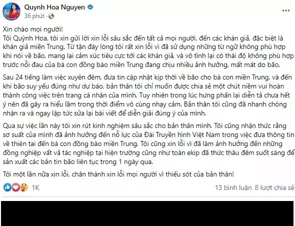 Trước bão dư luận, Quỳnh Hoa sau đó phải khóa Facebook. Nhưng mới đây, nữ BTV BTV đã mở lại tài khoản và có những chia sẻ về sự cố gây ồn ào. Cô nhận lỗi về phát ngôn "vạ miệng" và xin rút kinh nghiệm sâu sắc cho bản thân.