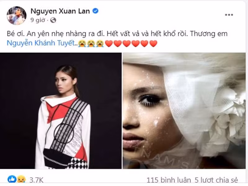 Mới đây, người mẫu Nguyễn Tuyết qua đời vì tai nạn ở tuổi 29. Biết tin, siêu mẫu Xuân Lan vô cùng bàng hoàng. "Bé ơi, an yên nhẹ nhàng ra đi. Hết vất vả và hết khổ rồi. Thương em", Xuân Lan xót xa.