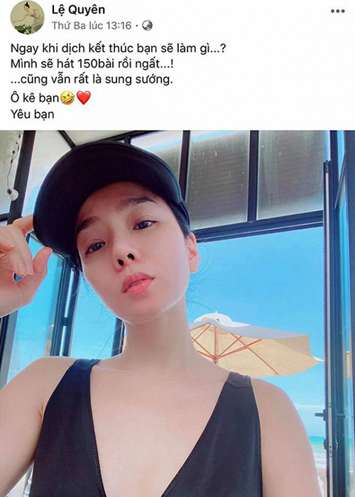 Với Lệ Quyên, vì quá nhớ sân khấu, nữ ca sĩ chia sẻ, cô sẽ hát đến 150 bài sau khi hết dịch.