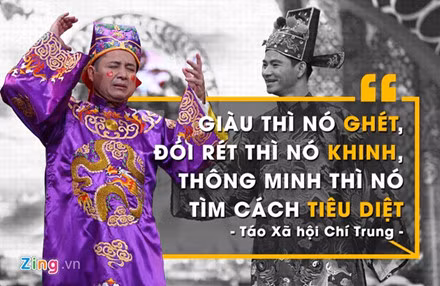 Trong chương trình Gặp nhau cuối năm 2016, Táo Xã hội Chí Trung là người có nhiều câu nói hài hước nhất. Một trong những phát ngôn mà khán giả nằm lòng là "Giàu thì nó ghét, đói rét thì nó khinh, thông minh thì nó tìm cách tiêu diệt".