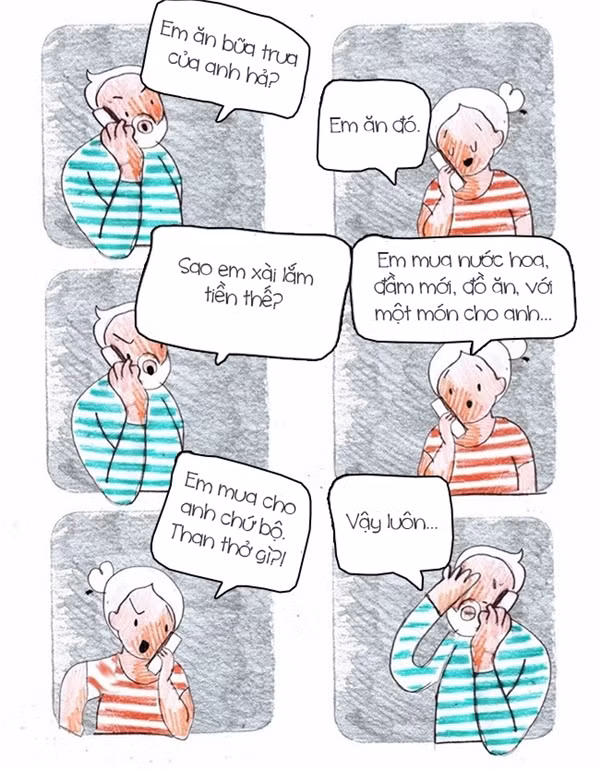 Em xài tiền của anh là để mua đồ cho anh: Mua cái đầm này, em mặc đẹp thì đẹp mặt anh; mua chai nước hoa này, em xức thơm tho thì anh cũng được tiếng thơm... Tất cả chẳng phải là cho anh, vì anh hết sao?!