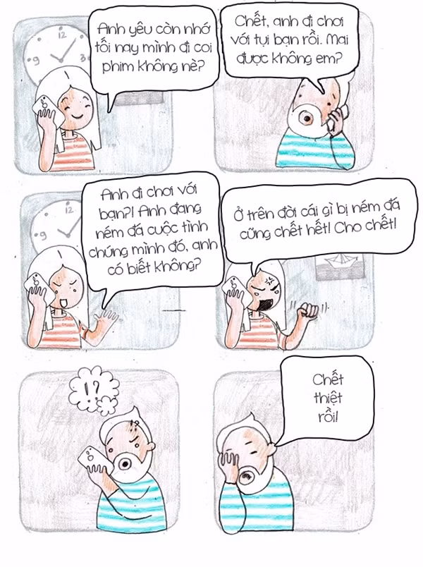 Dám quên mất cuộc hẹn với em? Cuộc tình chúng mình coi như đã chết nhé! Ít nhất là cho tới khi anh xin lỗi theo một phương pháp thỏa đáng làm em hài lòng thì em mới suy nghĩ tới việc tha thứ cho anh.