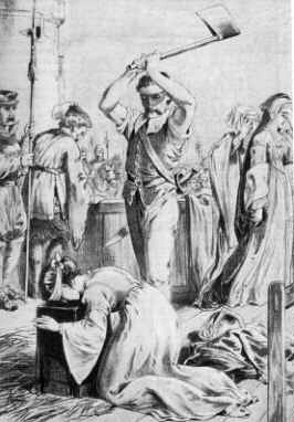 Ngay cả những người xuất thân cao quý như quý tộc hay hoàng hậu cũng bị xử tử bằng cách chặt đầu. Ví dụ như hoàng hậu Anne Boleyn bị vua Henry VIII cho xử tử bằng cách chặt đầu vào năm 1536.