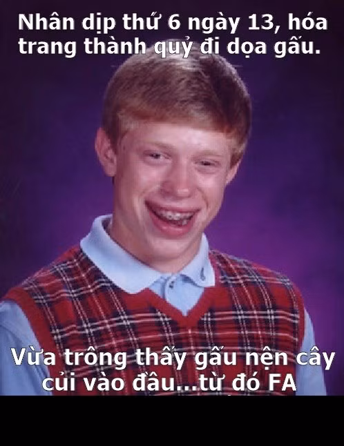 Nhiều bức ảnh chế được chia sẻ lên mạng với nội dung châm chọc những người tin vào sự đen đủi thực sự của thứ sáu ngày 13 mà có những hành động quá lố, gây hậu quả dở khóc dở cười.