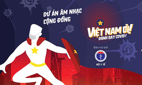“Viet Nam oi! Danh bay Covid” gay sot sau “Ghen Co Vy“