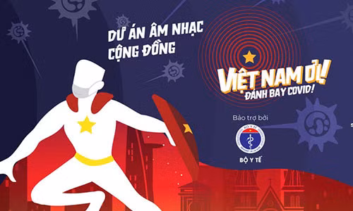 “Viet Nam oi! Danh bay Covid” gay sot sau “Ghen Co Vy“