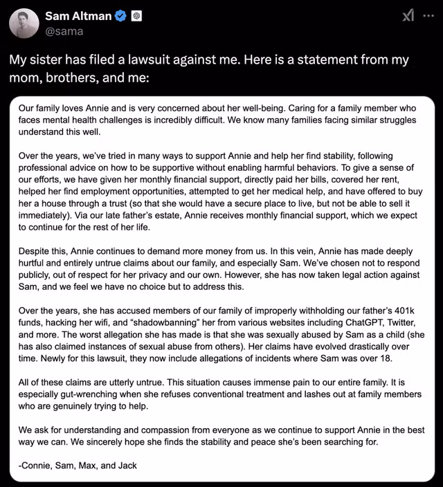 Sam Altman đã phủ nhận hoàn toàn những cáo buộc này. Trong tuyên bố công khai trên nền tảng X (trước đây là Twitter), Altman viết thay mặt cho bản thân và gia đình, gồm mẹ Connie Altman và hai người anh em khác. Gia đình Altman bác bỏ các cáo buộc, gọi đây là những tuyên bố “hoàn toàn sai sự thật”. (Ảnh: X)
