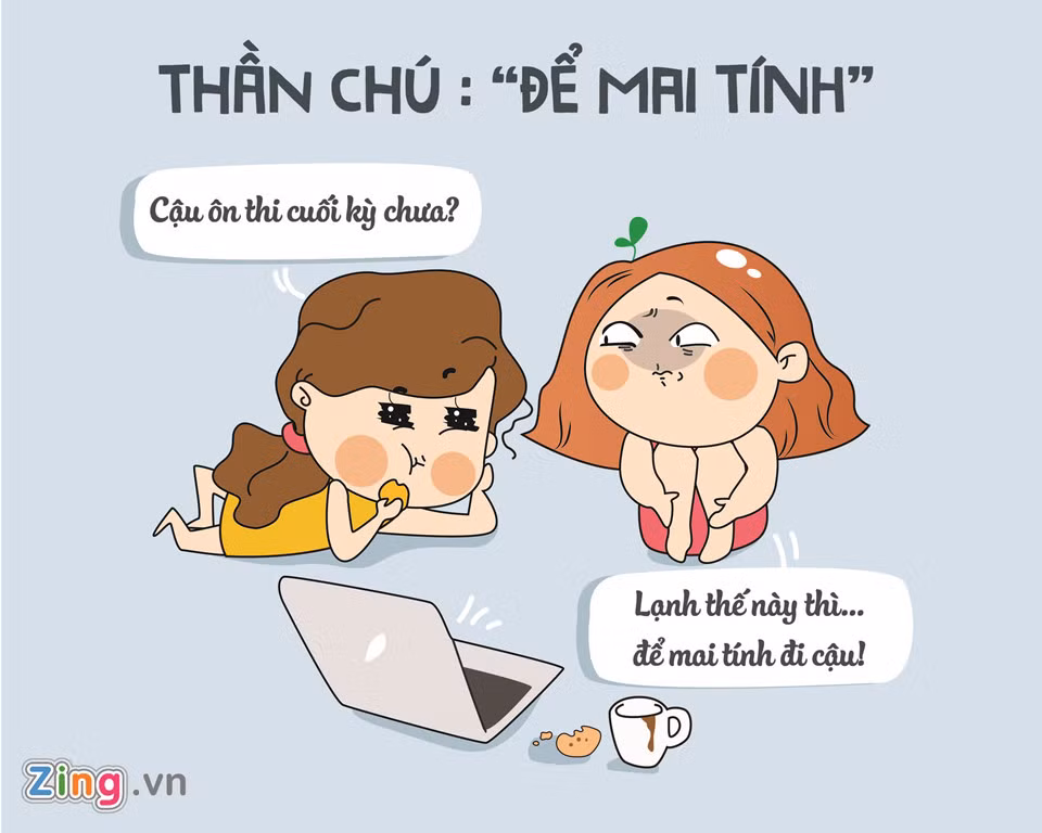 Khi lạnh, người ta thường hay lười biếng, có việc gì quan trọng cứ nhẩm câu "Để mai tính" là giải quyết được mọi vấn đề.