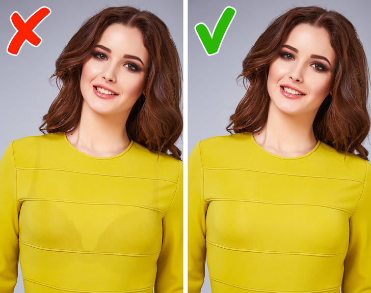 Mặc áo lót tối màu bên trong: Một số phụ nữ nghĩ rằng mặc đồ lót đen bên trong quần áo bó sát là gợi cảm. Nhưng điều này là một sai lầm. Đồ lót màu da là lựa chọn tốt hơn nhiều.