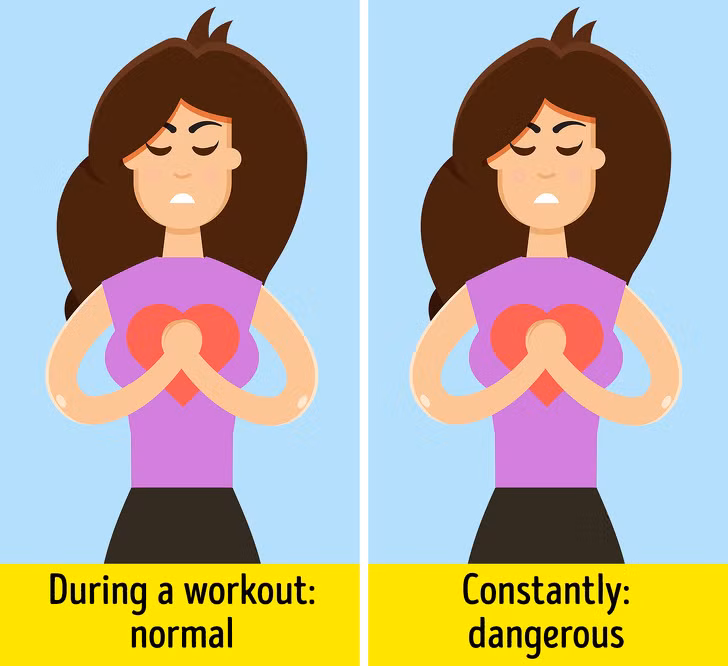 Nhịp tim nhanh: Nếu bạn luôn cảm thấy tim đập nhanh mà không bị hồi hộp hay tập luyện gì thì bạn nên đi khám để tìm bệnh ngay.