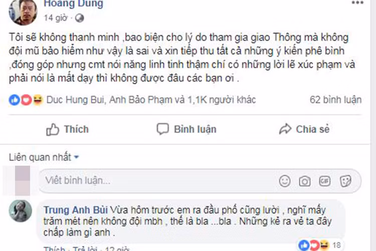 Dưới dòng chia sẻ của nghệ sĩ Hoàng Dũng, nghệ sĩ Trung Anh để lại bình luận: "Vừa hôm trước em ra đầu phố cũng lười, nghĩ mấy trăm mét nên không đội mũ bảo hiểm, thế là... Những kẻ ra vẻ ta đây chấp làm gì anh".