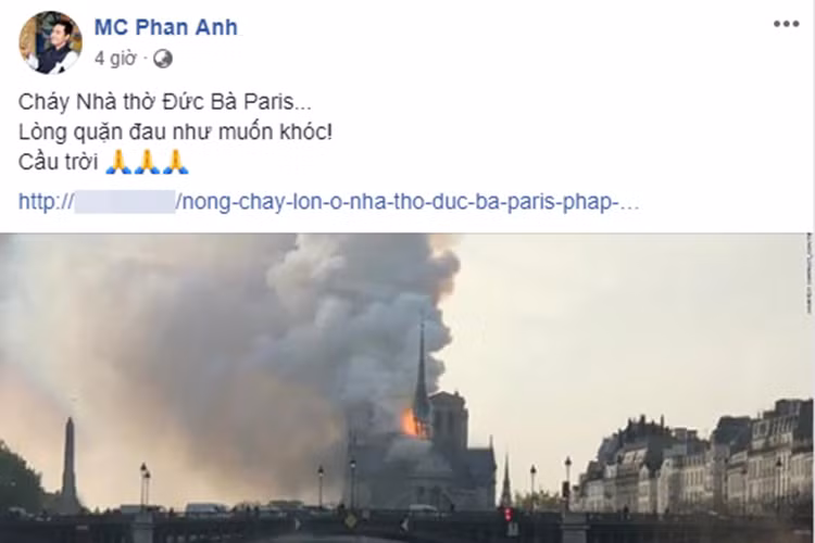 "Cháy Nhà thờ Đức bà Paris. Lòng quặn đau như muốn khóc. Cầu trời", MC Phan Anh chia sẻ.
