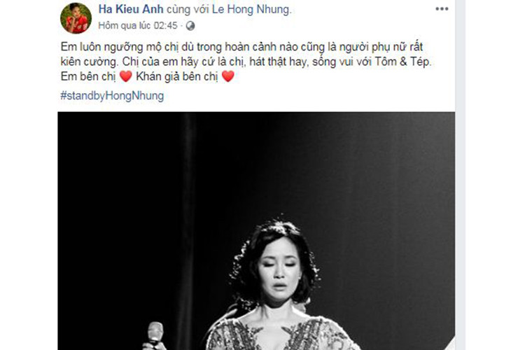 Hà Kiều Anh ngưỡng mộ Hồng Nhung luôn kiên cường trong bất kì hoàn cảnh nào. "Chị của em, hãy cứ là chị, hát thật hay, sống vui với Tôm và Tép. Em bên chị. Khán giả bên chị", Hà Kiều Anh chia sẻ.