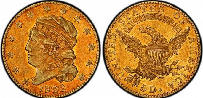 Half Eagle năm 1822 ban đầu được phát hành khoảng 18.000 đồng xu nhưng ngày nay chỉ còn lại 3 đồng tồn tại. 2 trong số đó được đặt trong Viện bảo tàng Smithsonian (Mỹ). Một đồng xu khác thuộc sở hữu tư nhân.