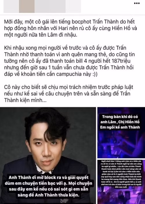 Không chỉ Tăng Nhật Tuệ bị tố quỵt tiền, Trấn Thành cũng vướng ồn ào tương tự. Tháng 4, một tài khoản Facebook bất ngờ cho biết, bản thân đã được Trấn Thành rủ đi bar cùng Hiền Hồ và Lê Dương Bảo Lâm. Vì Trấn Thành quên mang thẻ nên nhờ người này thanh toán hóa đơn 187 triệu. Người tố bức xúc vì Trấn Thành chặn tài khoản, không giải quyết vấn đề tiền bạc. Ảnh: Bảo Vệ Công Lý.