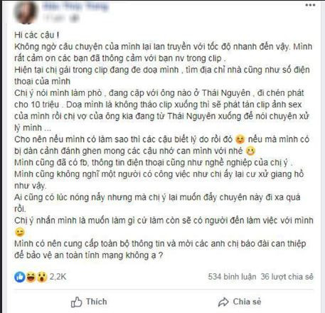 Trước đó, chị Đ.T.T cũng đăng 1 status với nội bị Lê Thị Hiền hăm dọa và vu khống làm gái bán dâm. Theo Đ.T.T, bà ta dọa nếu không xóa hai clip trên Facebook cá nhân thì sẽ phát tán clip, ảnh sex của chị?!. Tuy nhiên, đến hiện giờ dòng status đó được chị T. gỡ xuống khỏi facebook cá nhân.