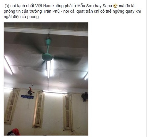 Chiếc quạt trần hiện còn bị hỏng núm cấp độ nên cả học sinh, thầy cô giáo đều cùng “bó tay chịu rét”. Các teen, học sinh trong trường dù đều phải chịu đựng cái lạnh mỗi khi học Tin nhưng có không ít bạn lại coi chiếc quạt là một nét đặc trưng, đem lại nhiều điều thích thú. “Quạt trần thần thánh” là cách gọi hài hước mà các học sinh đặt cho cây quạt quanh năm chạy tít này.