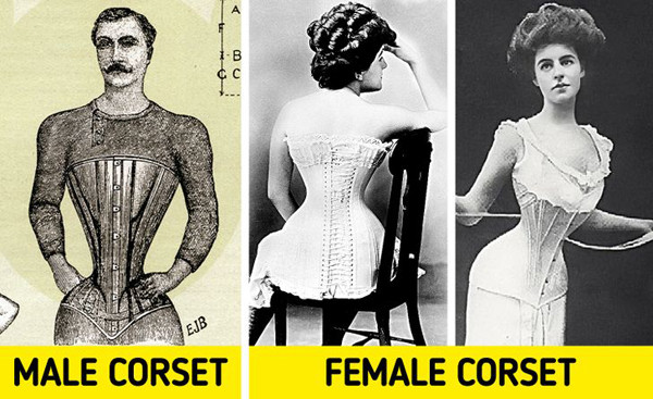Corset: Ở thế kỷ 18,19, corset rất được nam giới chuộng dùng. Thiết kế hỗ trợ đắc lực trong việc tạo vẻ ngoài thanh mảnh, mặc áo khoác ngoài trông phong độ hơn.