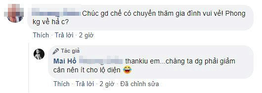 Khi có người hỏi: "Phong không về hả chị?", Mai Hồ đáp lại: "Chàng ta đang phải giảm cân nên ít cho lộ diện".