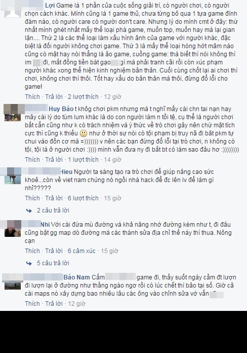 Còn rất rất nhiều pha chỉnh sửa bản đồ "bá đạo" khác của người chơi Pokemon Go và điều này khiến đội ngũ kiểm duyệt của Google Map Maker Việt Nam phải làm việc cật lực, chịu thêm vô số áp lực để bảo vệ, khôi phục lại dữ liệu bản đồ. Vụ việc được phản ánh trên nhiều diễn đàn mạng và phía những người không quan tâm, không chơi và vốn có ác cảm với game Pokemon Go đã có dịp nêu ra những quan điểm, đưa ra những lời chỉ trích với kiểu "chơi và phá hoại" của một bộ phận bạn trẻ đang say mê với tựa game mới về Việt Nam này.