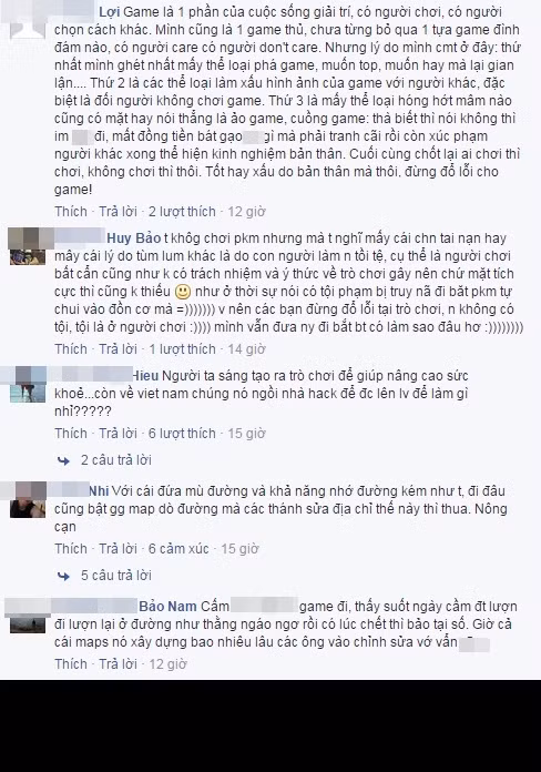 Còn rất rất nhiều pha chỉnh sửa bản đồ "bá đạo" khác của người chơi Pokemon Go và điều này khiến đội ngũ kiểm duyệt của Google Map Maker Việt Nam phải làm việc cật lực, chịu thêm vô số áp lực để bảo vệ, khôi phục lại dữ liệu bản đồ. Vụ việc được phản ánh trên nhiều diễn đàn mạng và phía những người không quan tâm, không chơi và vốn có ác cảm với game Pokemon Go đã có dịp nêu ra những quan điểm, đưa ra những lời chỉ trích với kiểu "chơi và phá hoại" của một bộ phận bạn trẻ đang say mê với tựa game mới về Việt Nam này.