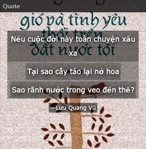 Câu thơ đã trở thành chân lý. Cuộc sống hôm nay còn biết bao chuyện xấu xa, tồi tệ, nhưng cái đẹp; lòng tốt của con người và niềm tin yêu cuộc sống vẫn luôn hiện hữu như cây táo vẫn luôn nở hoa!. 