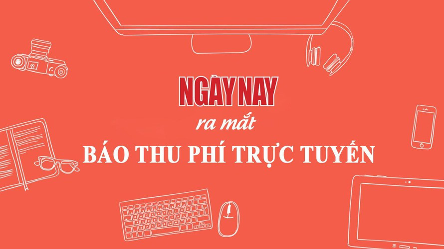 Ngay Nay ra mat bao thu phi truc tuyen