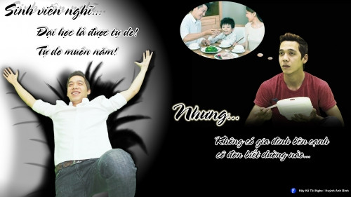 Sinh viên nghĩ đại học là được tự do, tự do muôn năm. Nhưng không có gia đình bên cạnh cô đơn biết nhường nào...